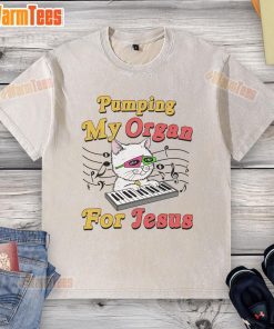 Naughty cat meme on a washed t-shirt, humorously depicting 'Good Pumping My Organ for Jesus' with a sarcastic twist.