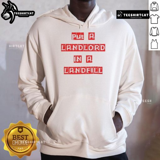Good Put A Landlord In A Landfill hoodie in black, featuring a bold graphic design, perfect for tenant activism and awareness.