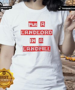 Alt Text: Good Put A Landlord In A Landfill Ladies Tee featuring bold text on a stylish women's t-shirt design.