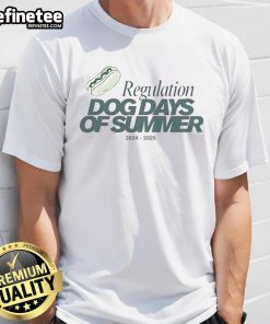 Good Regulation Dog Days Of Summer 2024-2025 T-Shirt featuring a fun summer design for dog lovers.