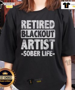 Good Retired Blackout Artist Sober Life Ladies Tee featuring a stylish design, perfect for celebrating sobriety and creativity.
