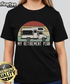Good Retro Camper RV My Retirement Plan Camping Ladies Tee featuring a vintage camper design for outdoor enthusiasts.