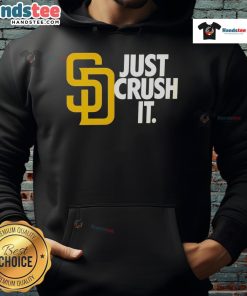 Good San Diego Padres Just Crush It MLB Baseball Hoodie featuring team colors and logo for fans and players alike.
