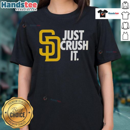 Good San Diego Padres Just Crush It MLB Baseball Ladies Tee showcasing team spirit and stylish design for female fans.