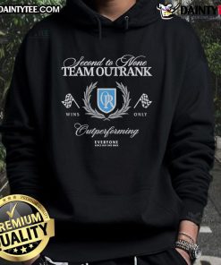 Good Second To None Team Outrank Outperforming Hoodie displayed in stylish design, perfect for team spirit and performance.
