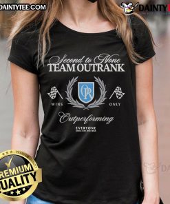 Good Second to None Team Outranking Outperforming Ladies Tee featuring a stylish design perfect for team spirit and performance.