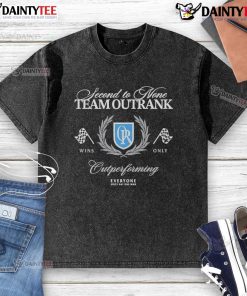 Good Second To None Team Outrank Outperforming Washed T-Shirt in soft cotton, perfect for casual wear and team spirit.