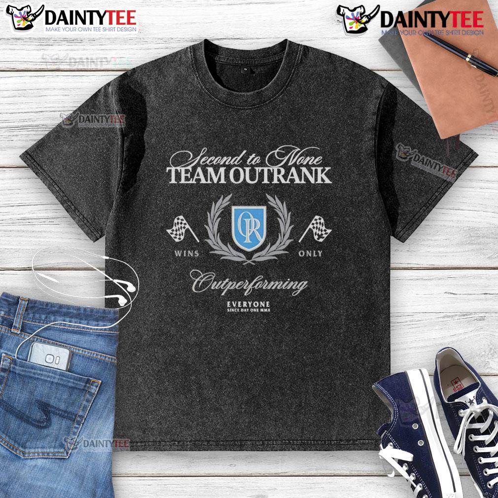Good Second To None Team Outrank Outperforming Washed T Shirt Good Second To None Team Outrank Outperforming Washed T-Shirt in soft cotton, perfect for casual wear and team spirit.