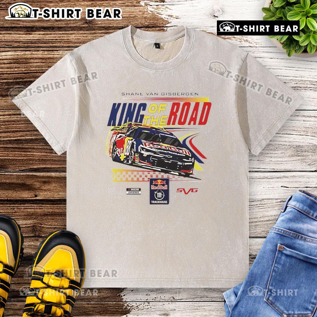 Good Shane Van Gisbergen King Of The Road Washed T Shirt Good Shane Van Gisbergen King Of The Road washed t-shirt in casual style, perfect for racing fans and everyday wear.