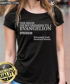 Good She Neon graphic on Genesis Till I Evangelion Episode 69 ladies tee, featuring vibrant colors and a stylish design.