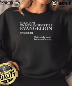 Good She Neon sweatshirt featuring Genesis Till Evangelion Episode 69 design, perfect for anime fans and casual wear.
