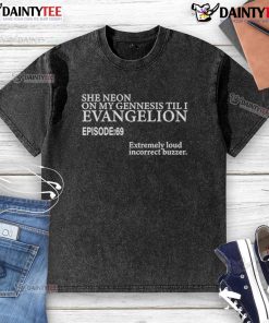 Good She Neon on My Genesis Till I Evangelion Episode 69 washed t-shirt featuring vibrant anime-inspired graphics.