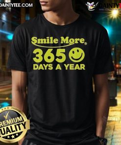 Good Smile More 365 Days A Year T-Shirt featuring a cheerful graphic design on a stylish casual tee.