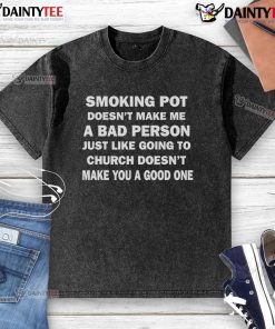 Good smoking pot washed t-shirt with a thought-provoking quote about morality and personal choices.