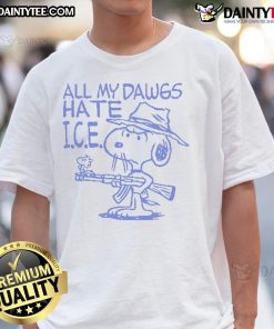Alt Text: Good Snoopy All My Dawgs Hate I.C.E. T-Shirt featuring Snoopy graphic and bold text, perfect for dog lovers.