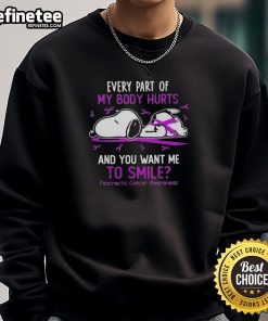 Good Snoopy sweatshirt for pancreatic cancer awareness, featuring a humorous design about pain and resilience.