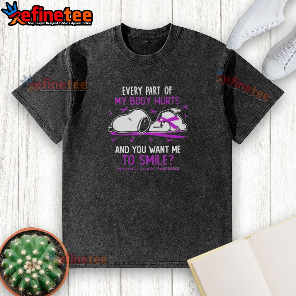 Good Snoopy Every Part Of My Body Hurts And You Want Me To Smile Pancreatic Cancer Awareness Washed T-Shirt Alt Text: Good Snoopy shirt for pancreatic cancer awareness, featuring Snoopy and text about body pain and smiling.
