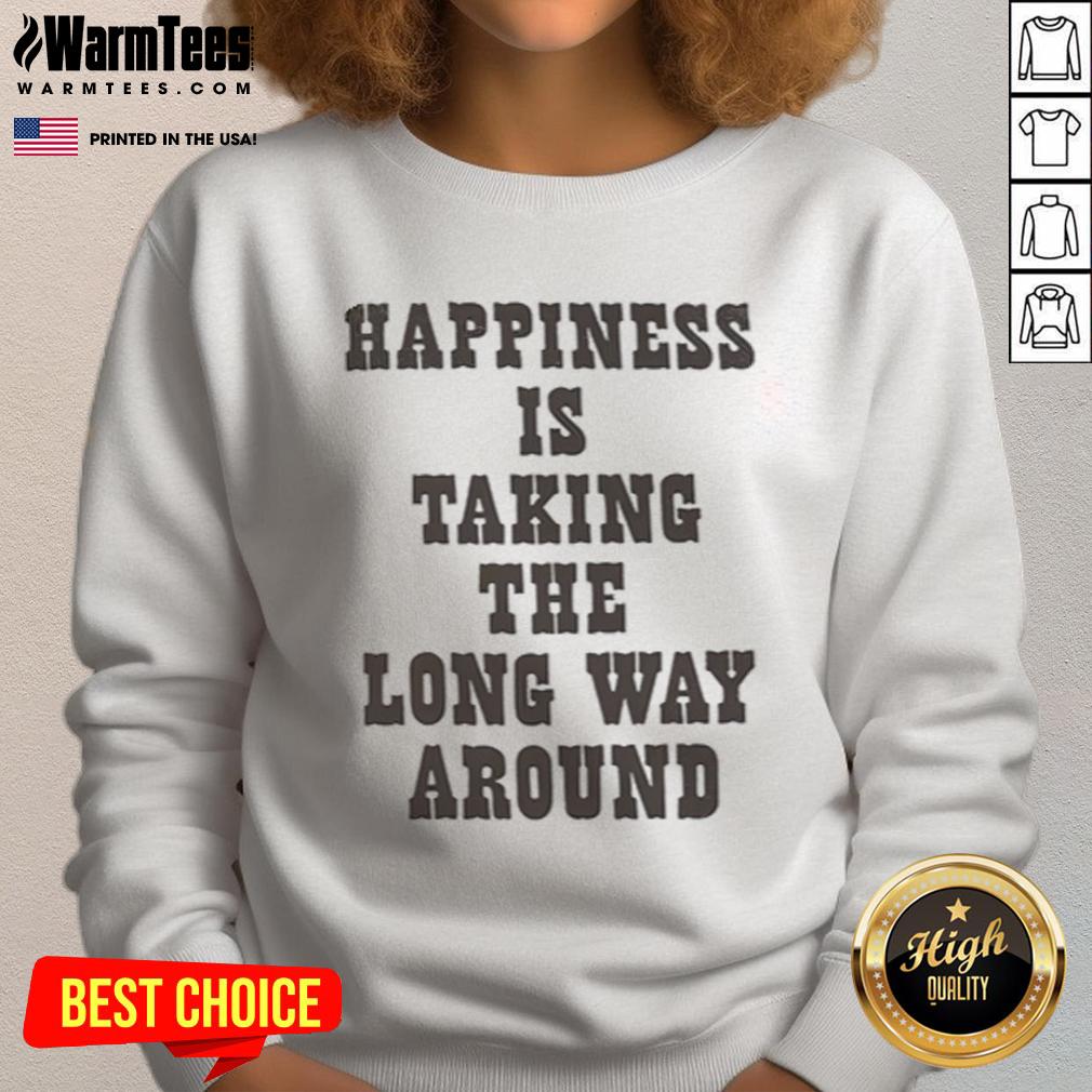 Good Snoopy Happiness Is Taking The Long Way Around Sweatshirt Good Snoopy Happiness Is Taking The Long Way Around Sweatshirt featuring Snoopy graphic, perfect for casual wear.