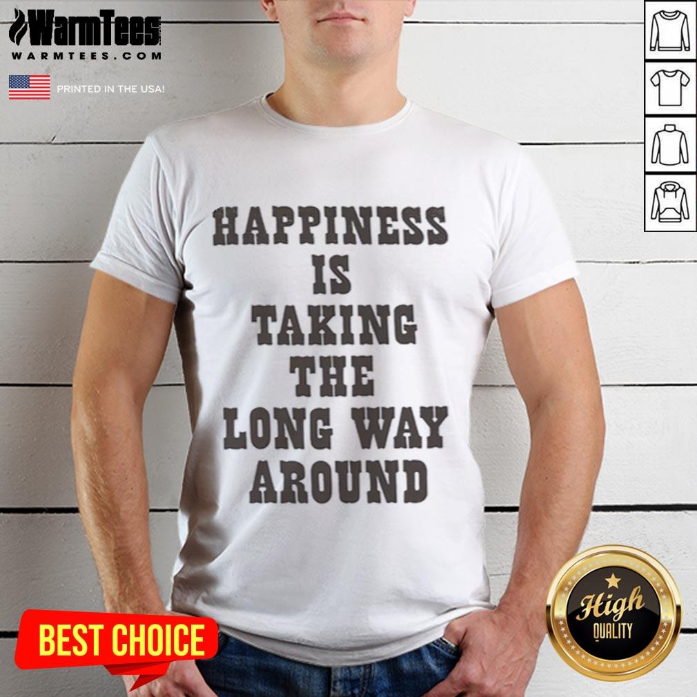 Good Snoopy Happiness Is Taking The Long Way Around T Shirt Good Snoopy Happiness Is Taking The Long Way Around T-Shirt featuring Snoopy and a whimsical design, perfect for casual wear.