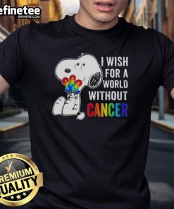 Good Snoopy I Wish For A World Without Cancer T-Shirt featuring Snoopy and a hopeful message for cancer awareness.