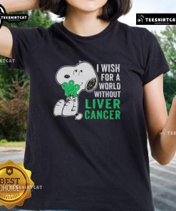 Good Snoopy I Wish For A World Without Liver Cancer Ladies Tee featuring a cute Snoopy graphic promoting cancer awareness.