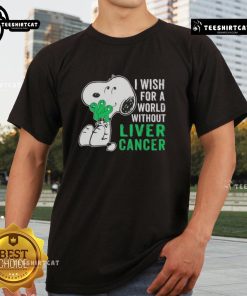 Good Snoopy I Wish For A World Without Liver Cancer T-Shirt featuring Snoopy and a hopeful message against liver cancer.