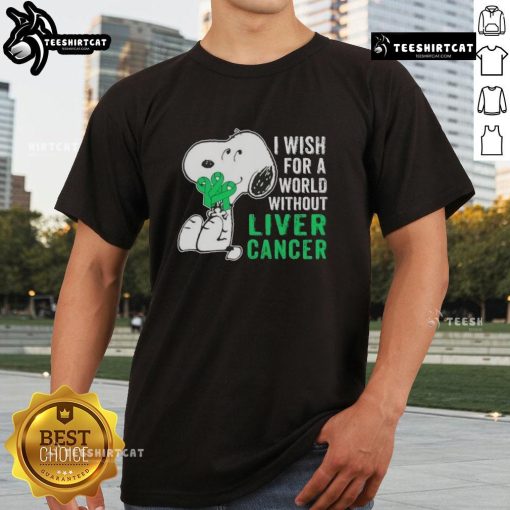 Good Snoopy I Wish For A World Without Liver Cancer T-Shirt featuring Snoopy and a hopeful message against liver cancer.