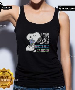 Good Snoopy tank top wishing for a world without metastatic breast cancer, promoting awareness and support for breast cancer fighters.