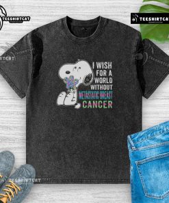 Good Snoopy I Wish For A World Without Metastatic Breast Cancer washed t-shirt featuring a heartfelt graphic design.