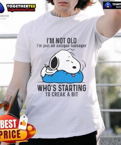 Good Snoopy t-shirt featuring the phrase 'Im Not Old Im Just An Antique Teenager Who's Starting To Creak A Bit'.