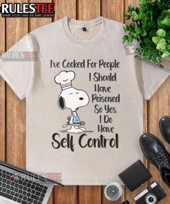 Good Snoopy t-shirt with 'I've cooked for people I should have poisoned' print, showcasing humor and self-control.