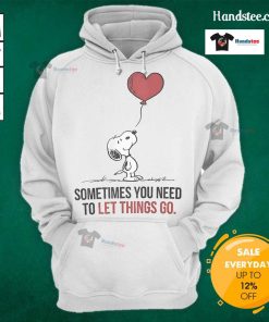 Good Snoopy hoodie featuring 'Sometimes You Need to Let Things Go' design, perfect for casual wear and inspiration.