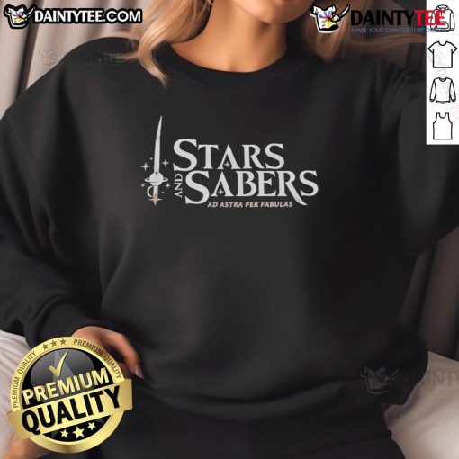 Good Stars and Sabers Ad Astra Per Fabulas sweatshirt featuring a stylish design for fans of space and fantasy adventures.
