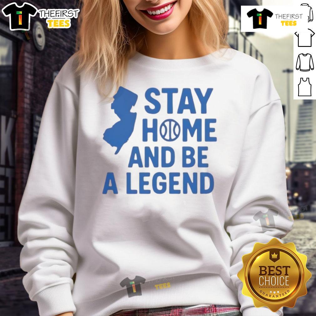 Good Stay Home And Be A Legend Sweatshirt Alt Text: Good Stay Home and Be a Legend sweatshirt featuring a stylish design, perfect for cozy, casual outfits.
