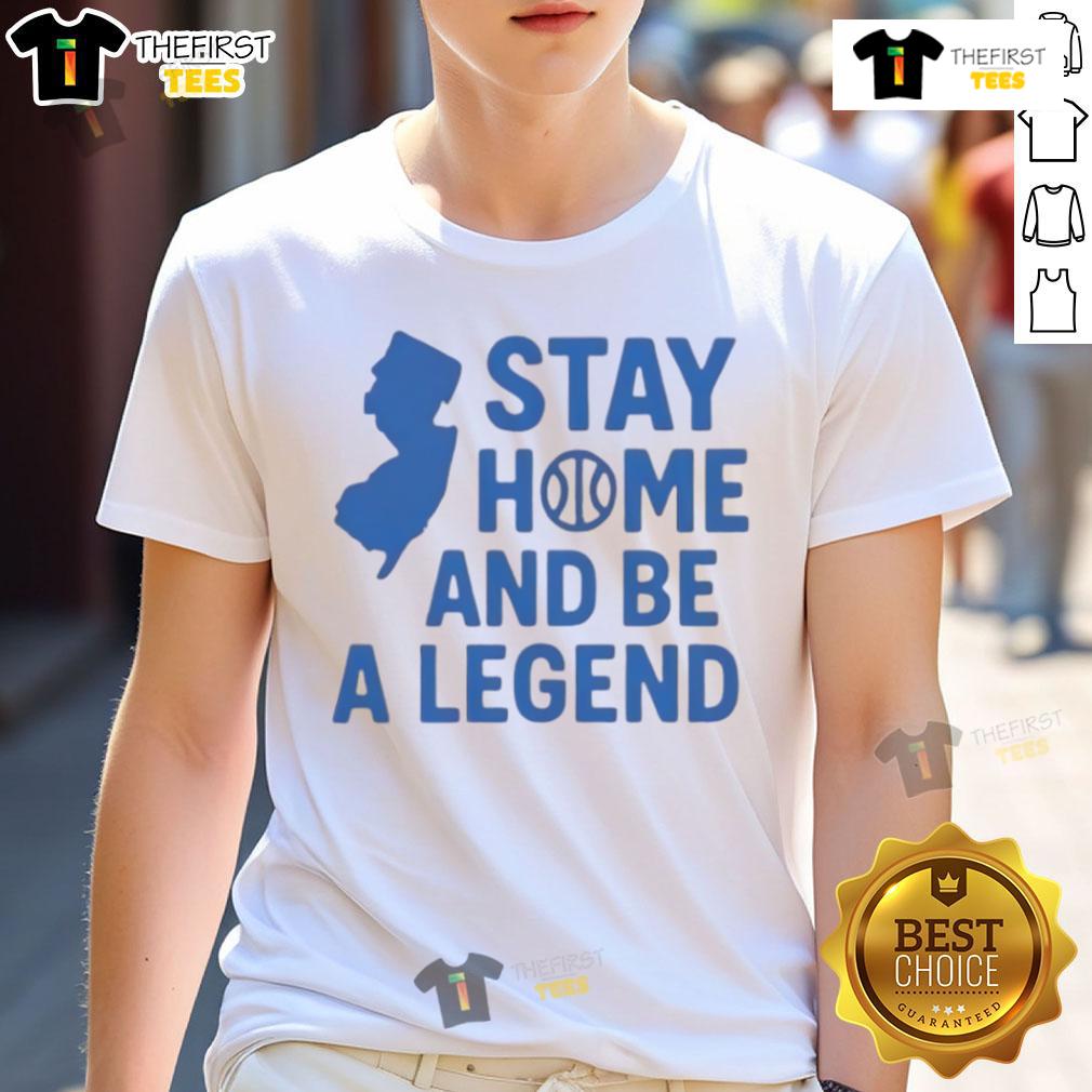 Good Stay Home And Be A Legend T Shirt Alt Text: Good Stay Home And Be A Legend T-Shirt design featuring bold text and casual style for home wear enthusiasts.