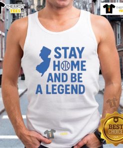 Good Stay Home And Be A Legend Tank Top featuring a stylish design for home comfort and legendary vibes.