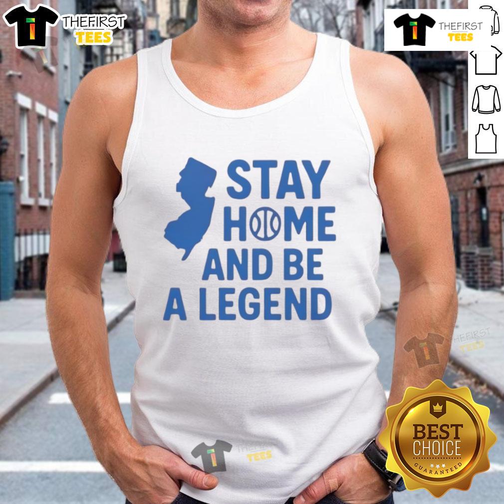 Good Stay Home And Be A Legend Tank Top Good Stay Home And Be A Legend Tank Top featuring a stylish design for home comfort and legendary vibes.