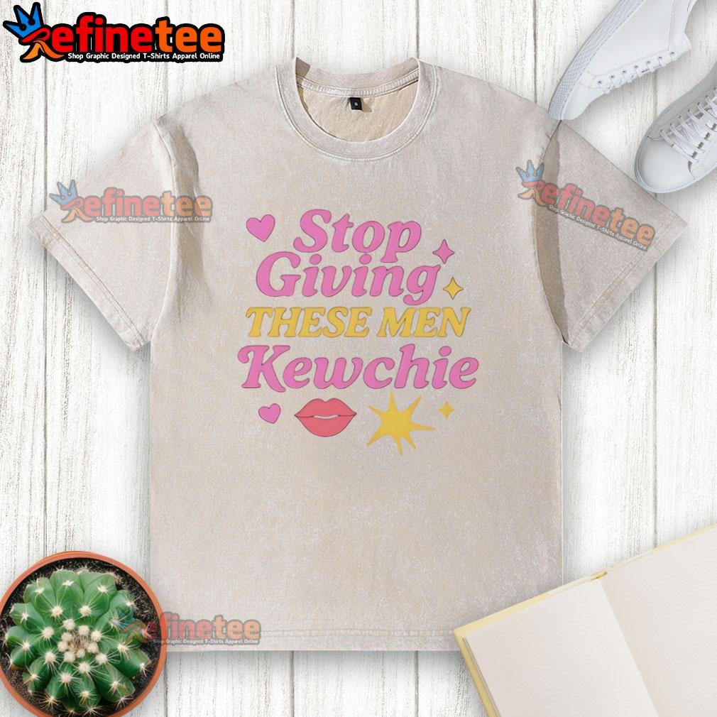 Good Stop Giving These Men Kewchie Washed T Shirt Good Stop Giving These Men Kewchie Washed T-Shirt in soft cotton, featuring a trendy design perfect for casual wear.