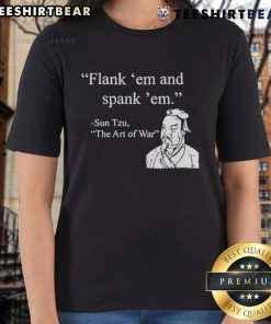 Good Sun Tzu Flank 'Em and Spank 'Em Ladies Tee featuring a stylish design for fans of strategy and motivation.