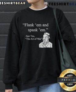 Good Sun Tzu Flank 'Em and Spank 'Em sweatshirt featuring a bold graphic design for strategic thinkers.