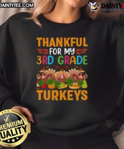 Good Thankful for My 3rd Grade Turkeys Thanksgiving Sweatshirt featuring playful turkey design for kids.