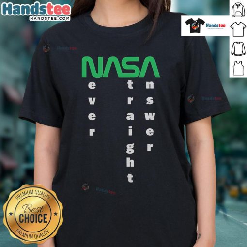 Alt Text: Good The Callous Daoboys NASA Never A Straight Answer Ladies Tee featuring playful graphic design.