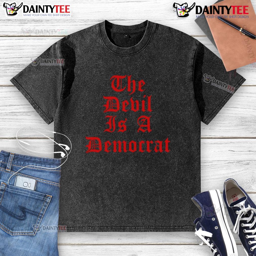 Good The Devil Is A Democrat Washed T Shirt Good The Devil Is A Democrat washed t-shirt featuring bold text design, perfect for political and casual wear.