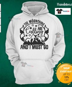 Good The Mountains Are Calling And I Must Go hoodie featuring a scenic mountain graphic, perfect for outdoor enthusiasts.