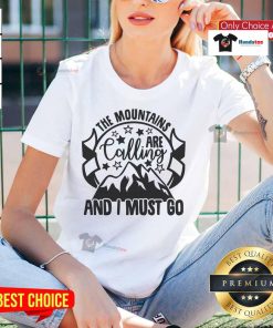 Good The Mountains Are Calling And I Must Go ladies tee shirt design featuring a scenic mountain graphic.