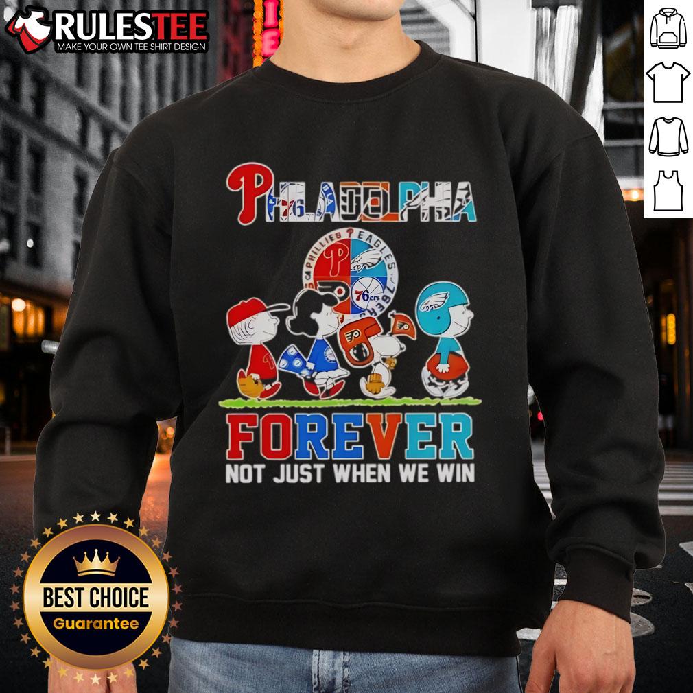 Good The Peanuts Philadelphia Sport Teams Logo Forever Not Just When We Win Sweatshirt Alt Text: Good The Peanuts Philadelphia Sport Teams Logo Forever sweatshirt showcasing team spirit, perfect for fans.
