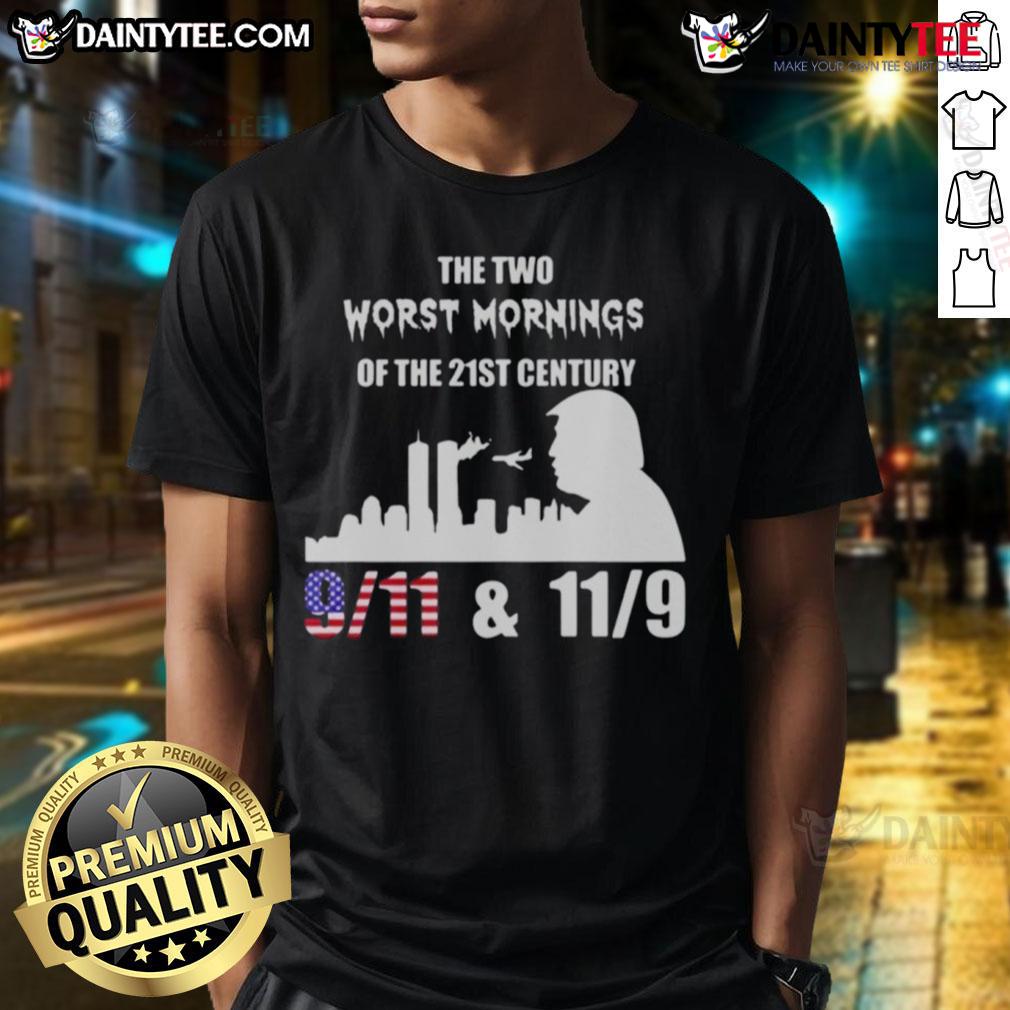 Good The Two Worst Morning Of The 21St Century 9 11 11 9 Trump T Shirt Good The Two Worst Mornings of the 21st Century 9/11 11/9 Trump T-Shirt design featuring bold graphic text.