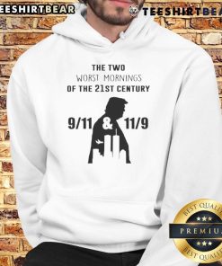 Good-The-Two-Worst-Mornings-Of-The-21st-Century hoodie featuring a graphic tribute to 9/11 and 11/9 events.