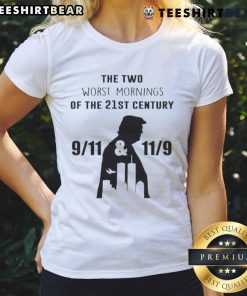 Good The Two Worst Mornings Of The 21st Century 9/11 and 11/9 Ladies Tee featuring a stylish graphic design.