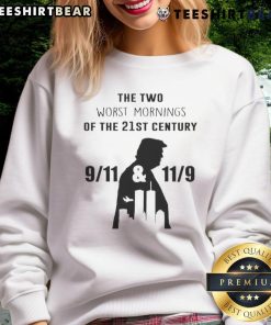Good The Two Worst Mornings of the 21st Century 9/11 and 11/9 sweatshirt featuring bold graphic design.